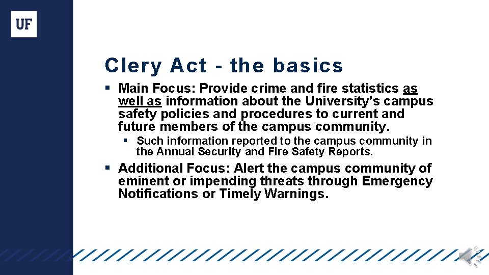 Clery Act - the basics § Main Focus: Provide crime and fire statistics as