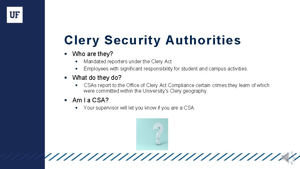 Clery Security Authorities § Who are they? § § Mandated reporters under the Clery