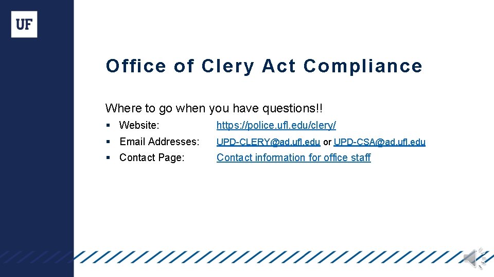 Office of Clery Act Compliance Where to go when you have questions!! § Website: