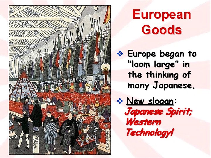 European Goods v Europe began to “loom large” in the thinking of many Japanese.