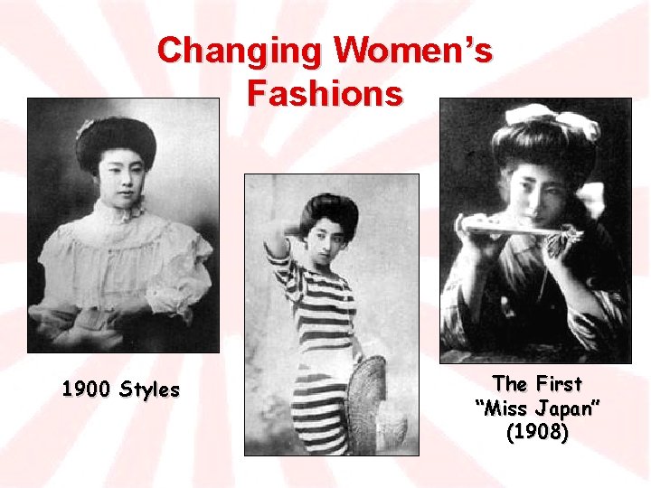 Changing Women’s Fashions 1900 Styles The First “Miss Japan” (1908) 