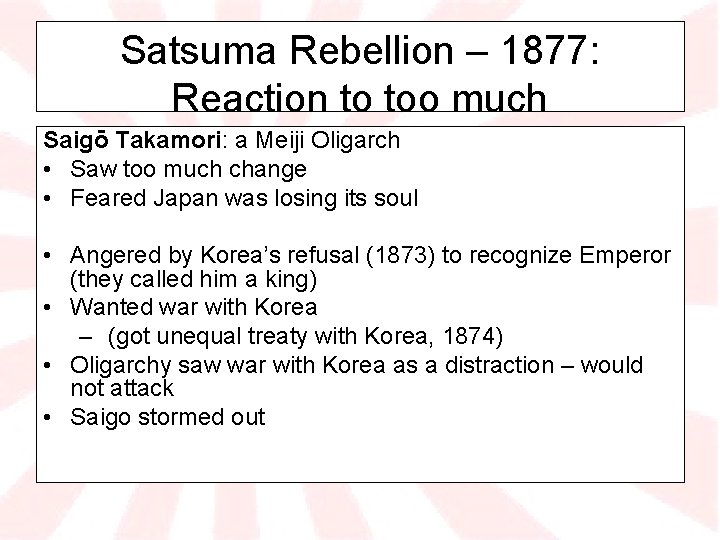 Satsuma Rebellion – 1877: Reaction to too much Saigō Takamori: modernization a Meiji Oligarch