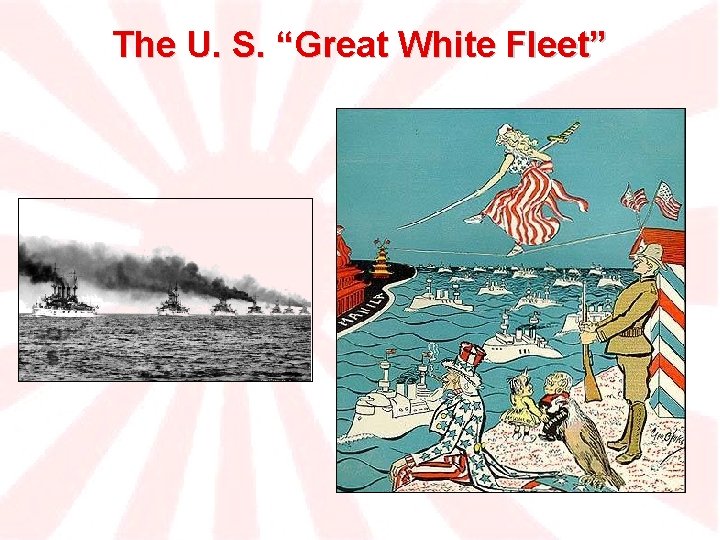 The U. S. “Great White Fleet” 