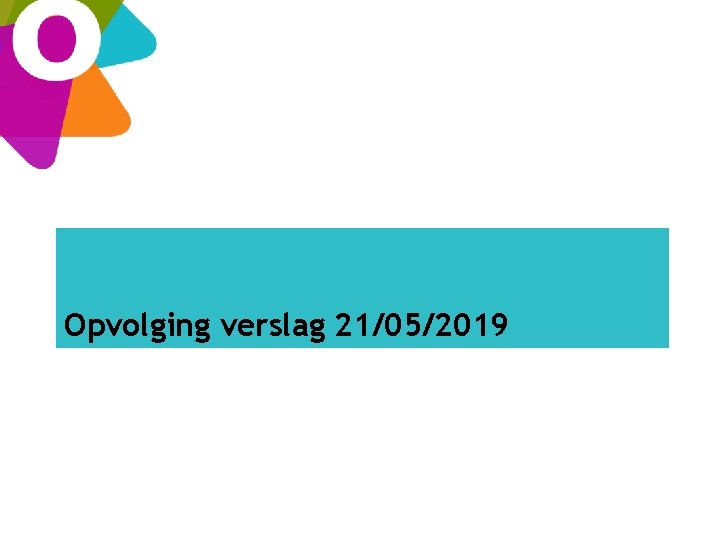 Opvolging verslag 21/05/2019 