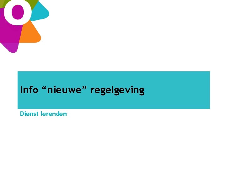 Info “nieuwe” regelgeving Dienst lerenden 