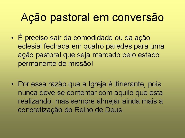Ação pastoral em conversão • É preciso sair da comodidade ou da ação eclesial
