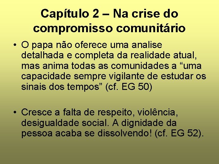 Capítulo 2 – Na crise do compromisso comunitário • O papa não oferece uma