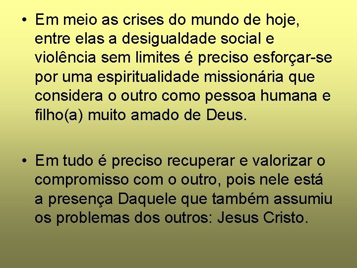  • Em meio as crises do mundo de hoje, entre elas a desigualdade