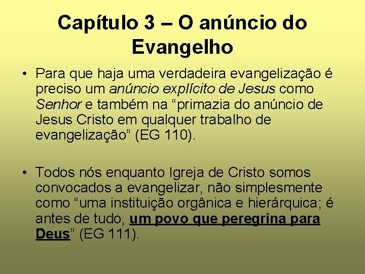 Capítulo 3 – O anúncio do Evangelho • Para que haja uma verdadeira evangelização