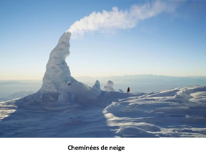 Cheminées de neige 