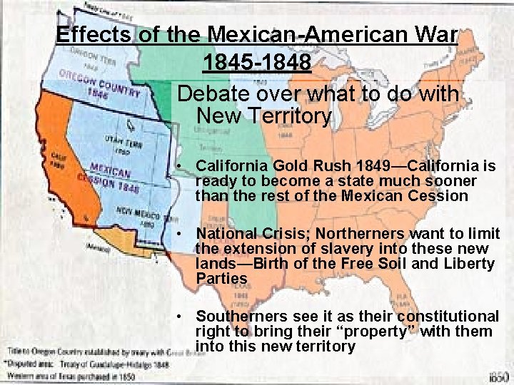 Effects of the Mexican-American War 1845 -1848 Debate over what to do with New