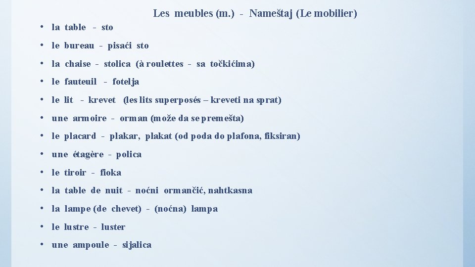 Les meubles (m. ) - Nameštaj (Le mobilier) • la table - sto •