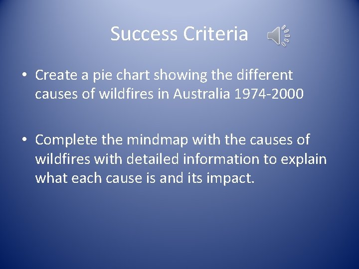Success Criteria • Create a pie chart showing the different causes of wildfires in
