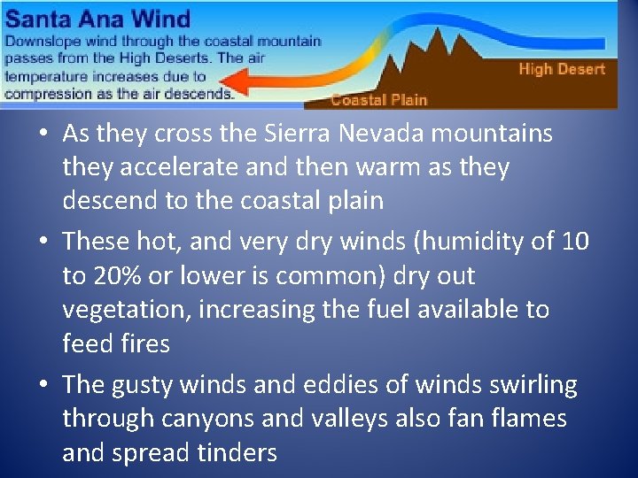  • As they cross the Sierra Nevada mountains they accelerate and then warm