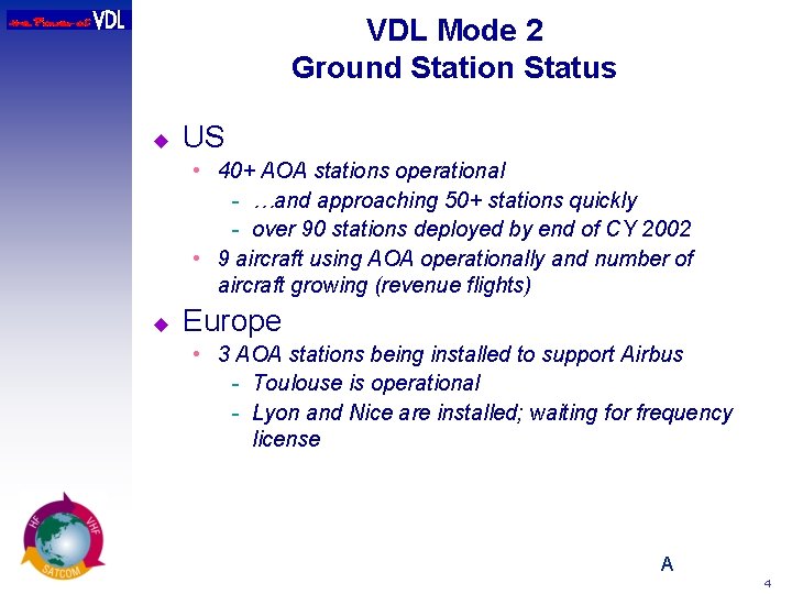 VDL Mode 2 Ground Station Status u US • 40+ AOA stations operational …and