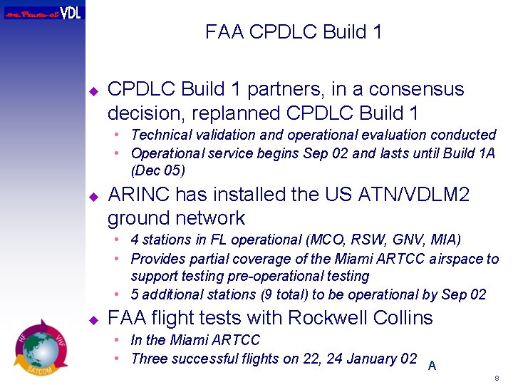 FAA CPDLC Build 1 u CPDLC Build 1 partners, in a consensus decision, replanned