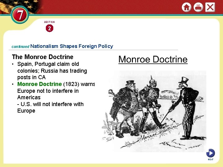 SECTION 2 continued Nationalism Shapes Foreign Policy The Monroe Doctrine • Spain, Portugal claim