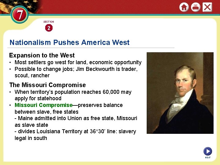 SECTION 2 Nationalism Pushes America West Expansion to the West • Most settlers go