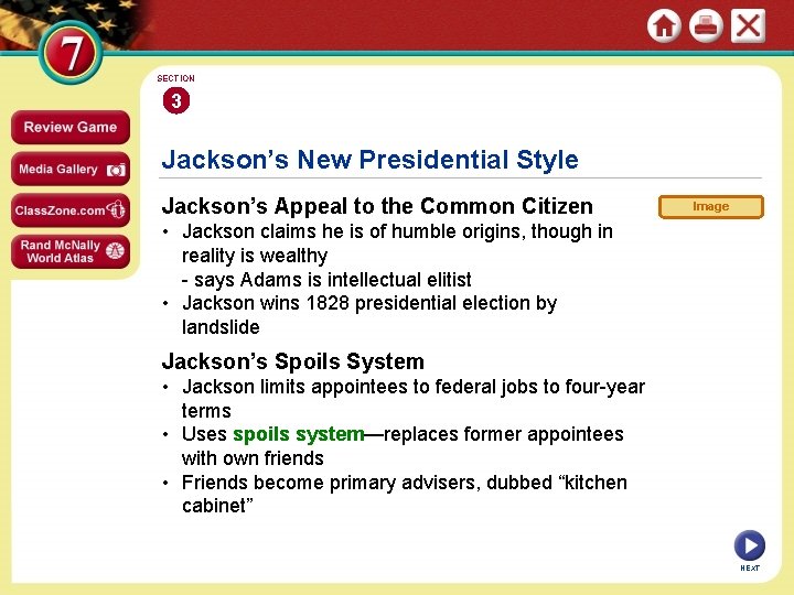 SECTION 3 Jackson’s New Presidential Style Jackson’s Appeal to the Common Citizen Image •