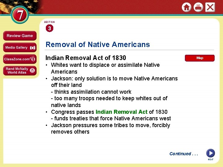 SECTION 3 Removal of Native Americans Indian Removal Act of 1830 Map • Whites