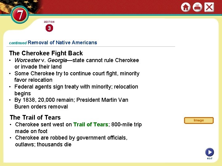 SECTION 3 continued Removal of Native Americans The Cherokee Fight Back • Worcester v.