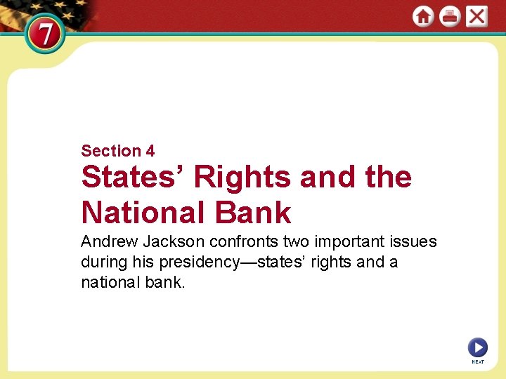 Section 4 States’ Rights and the National Bank Andrew Jackson confronts two important issues