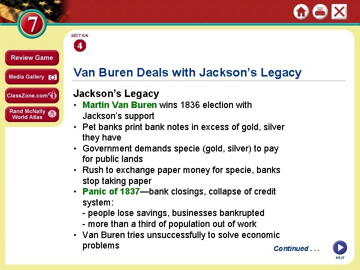 SECTION 4 Van Buren Deals with Jackson’s Legacy • Martin Van Buren wins 1836