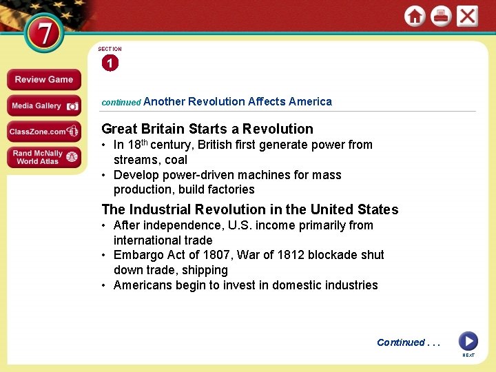 SECTION 1 continued Another Revolution Affects America Great Britain Starts a Revolution • In