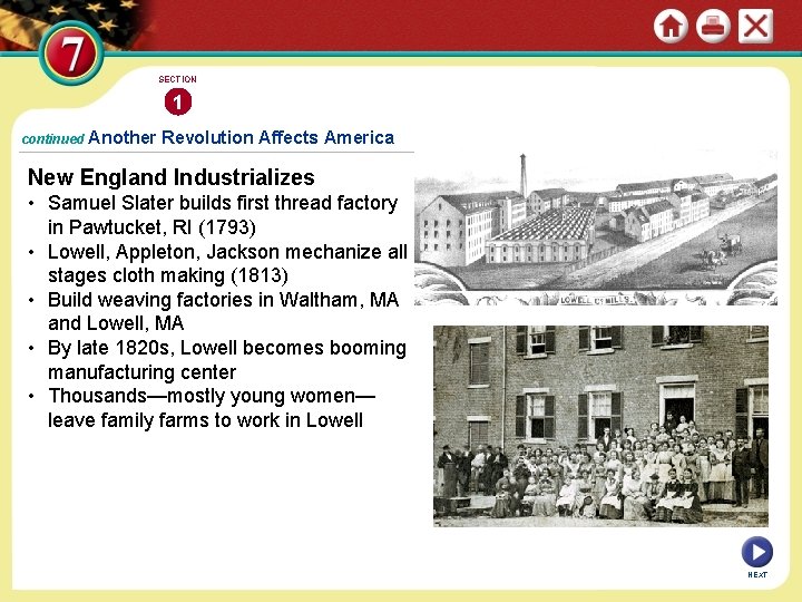 SECTION 1 continued Another Revolution Affects America New England Industrializes • Samuel Slater builds