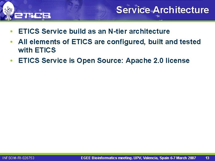 Service Architecture • ETICS Service build as an N-tier architecture • All elements of