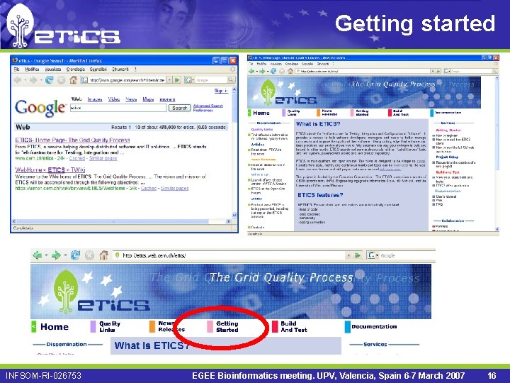 Getting started INFSOM-RI-026753 EGEE Bioinformatics meeting. UPV, Valencia, Spain 6 -7 March 2007 16