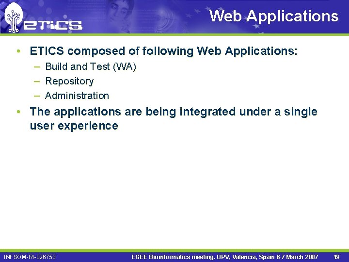Web Applications • ETICS composed of following Web Applications: – – – Build and