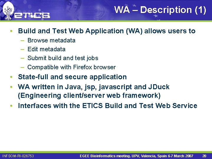 WA – Description (1) • Build and Test Web Application (WA) allows users to