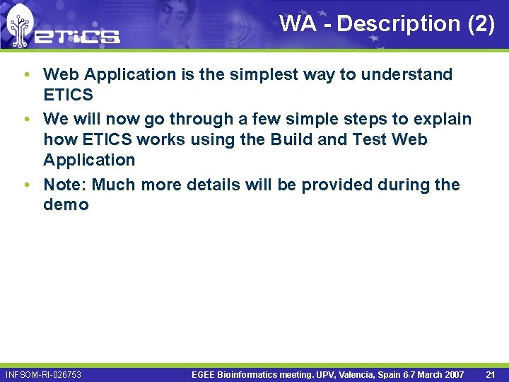 WA - Description (2) • Web Application is the simplest way to understand ETICS