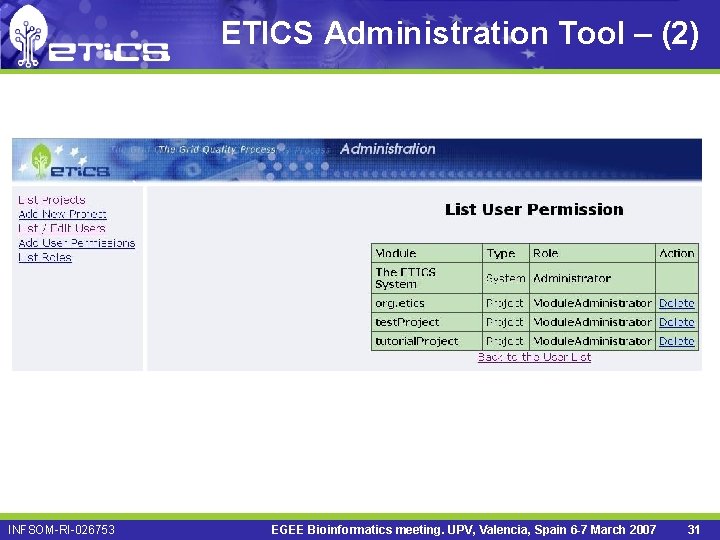ETICS Administration Tool – (2) INFSOM-RI-026753 EGEE Bioinformatics meeting. UPV, Valencia, Spain 6 -7