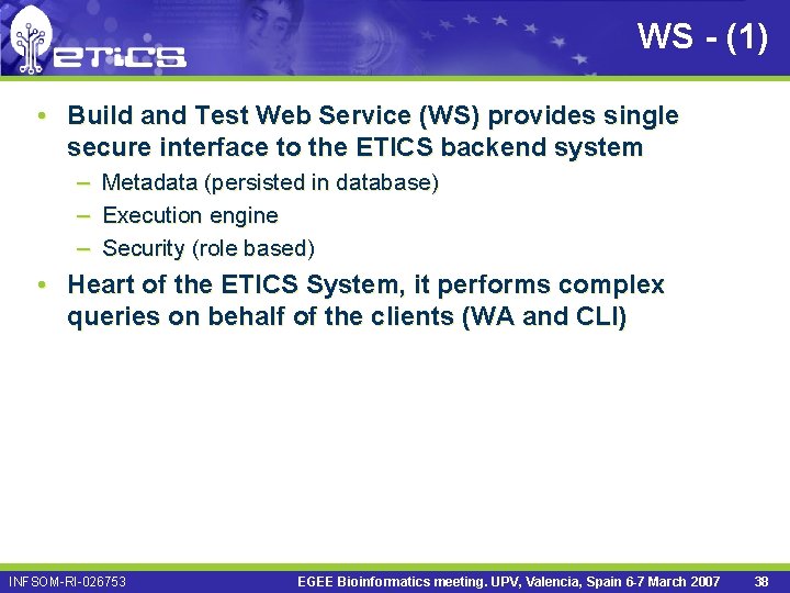 WS - (1) • Build and Test Web Service (WS) provides single secure interface