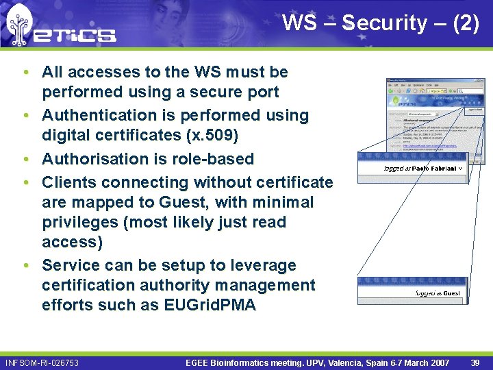 WS – Security – (2) • All accesses to the WS must be performed