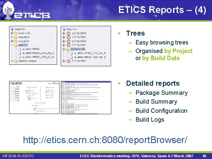 ETICS Reports – (4) • Trees – Easy browsing trees – Organised by Project