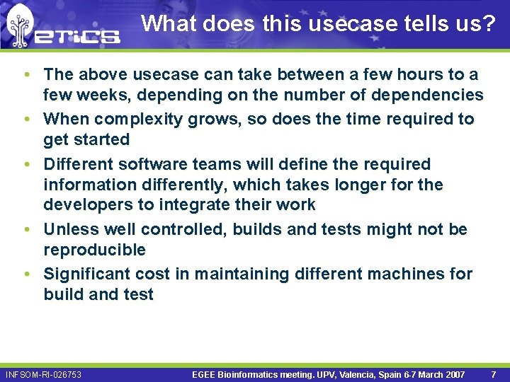 What does this usecase tells us? • The above usecase can take between a