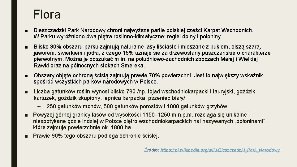 Flora ■ Bieszczadzki Park Narodowy chroni najwyższe partie polskiej części Karpat Wschodnich. W Parku