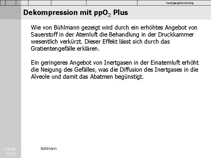Tauchgangsberechnung Dekompression mit pp. O 2 Plus Wie von Bühlmann gezeigt wird durch ein
