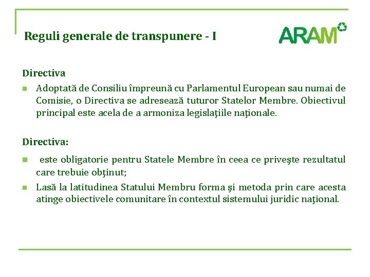 Reguli generale de transpunere - I Directiva n Adoptată de Consiliu împreună cu Parlamentul