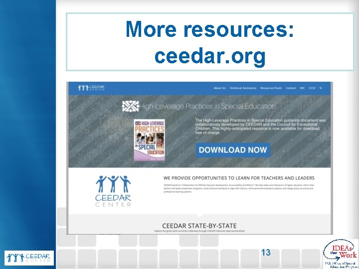 More resources: ceedar. org 13 