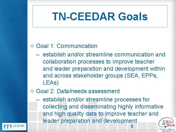 TN-CEEDAR Goals ² Goal 1: Communication – establish and/or streamline communication and collaboration processes