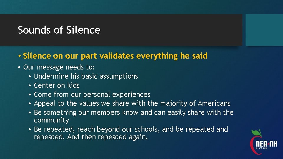 Sounds of Silence • Silence on our part validates everything he said • Our