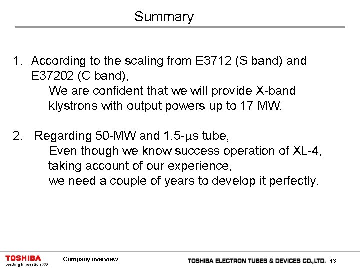 Summary 1. According to the scaling from E 3712 (S band) and E 37202