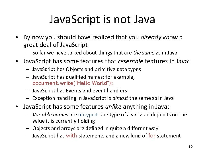 Java. Script is not Java • By now you should have realized that you Java. Script is not Java • By now you should have realized that you
