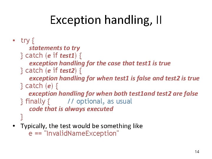 Exception handling, II • try { statements to try } catch (e if test Exception handling, II • try { statements to try } catch (e if test