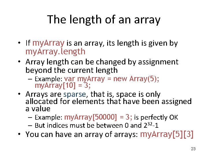 The length of an array • If my. Array is an array, its length The length of an array • If my. Array is an array, its length