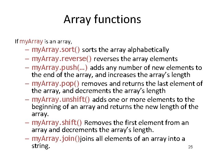 Array functions If my. Array is an array, – my. Array. sort() sorts the Array functions If my. Array is an array, – my. Array. sort() sorts the